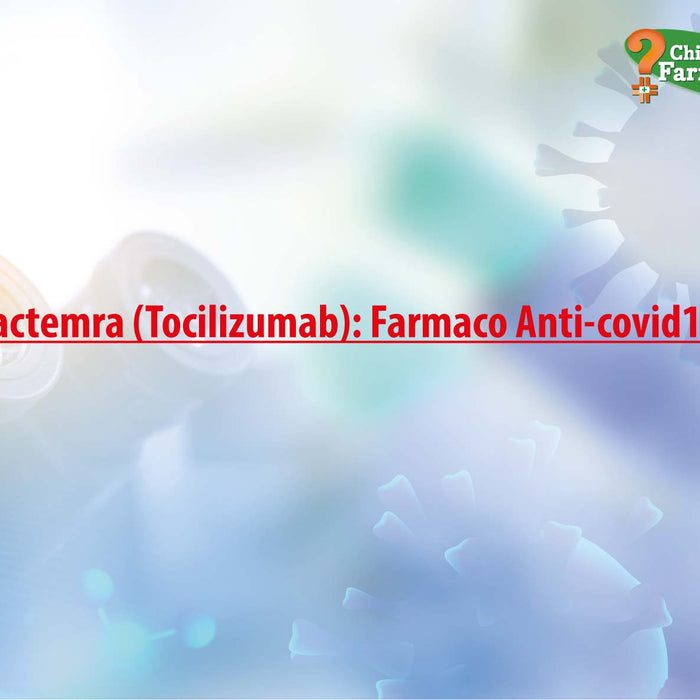 Roactemra (Tocilizumab): farmaco anti-covid19?