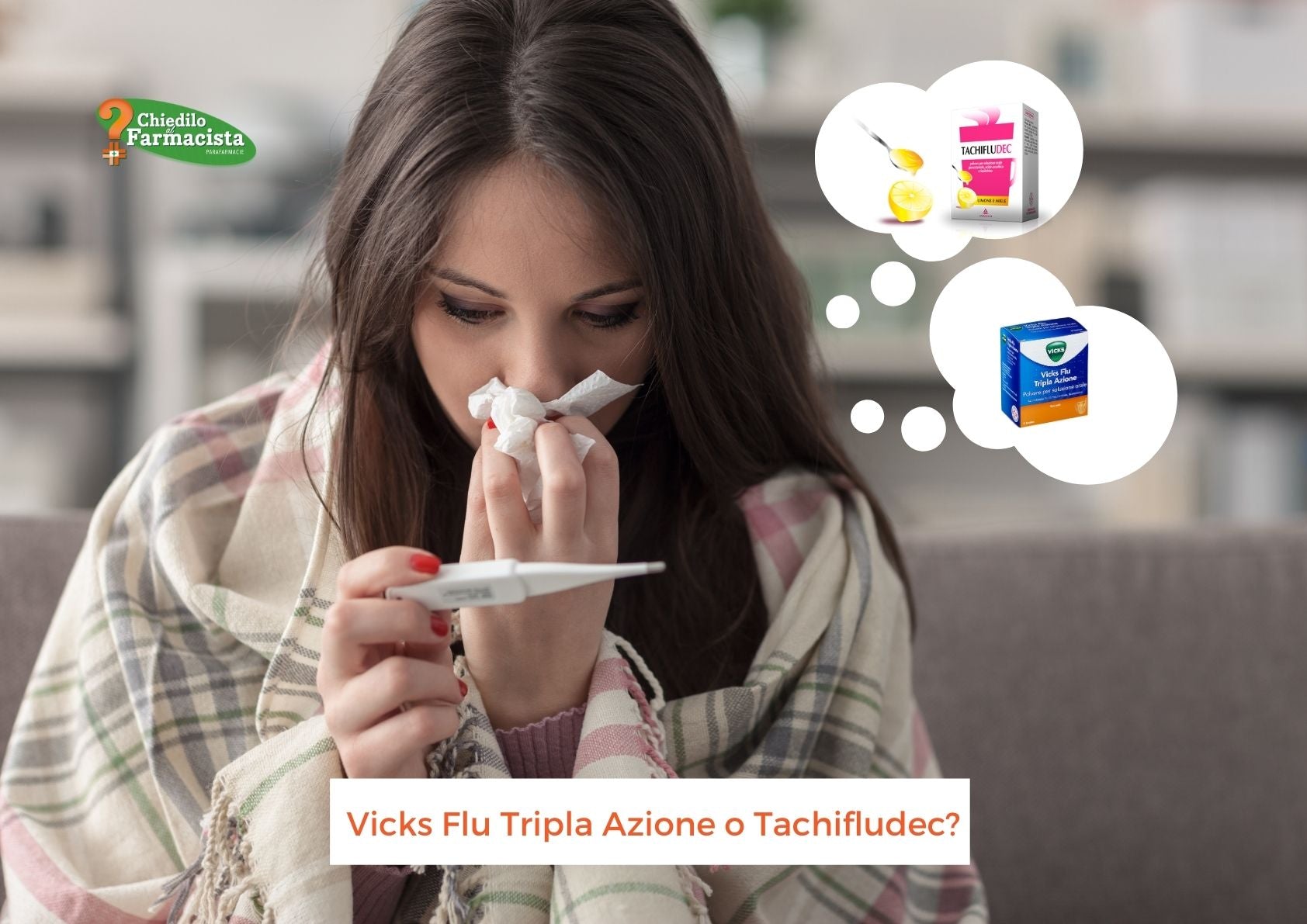 Vicks Flu Tripla Azione o Tachifludec?
