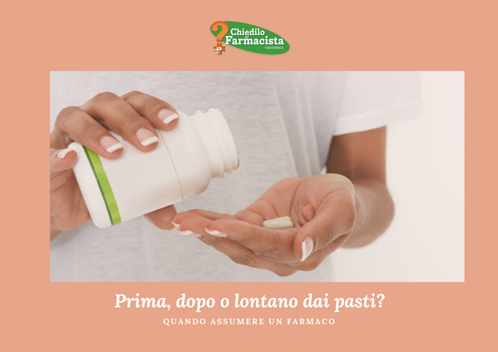 Prima dopo o lontano dai pasti? Quando assumere un farmaco?